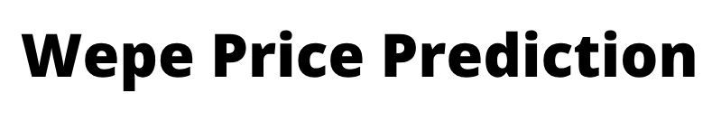 WEPE Price Prediction