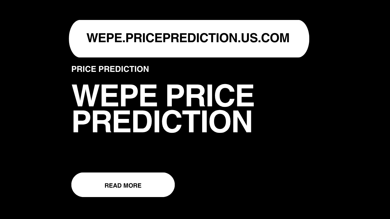 WEPE Price Prediction | WEPE Forecast 2025, 2030, 2040